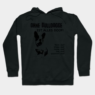 Without bulldog everything is stupid! Hoodie